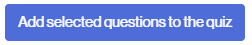 Button to add questions of the question bank to a quiz